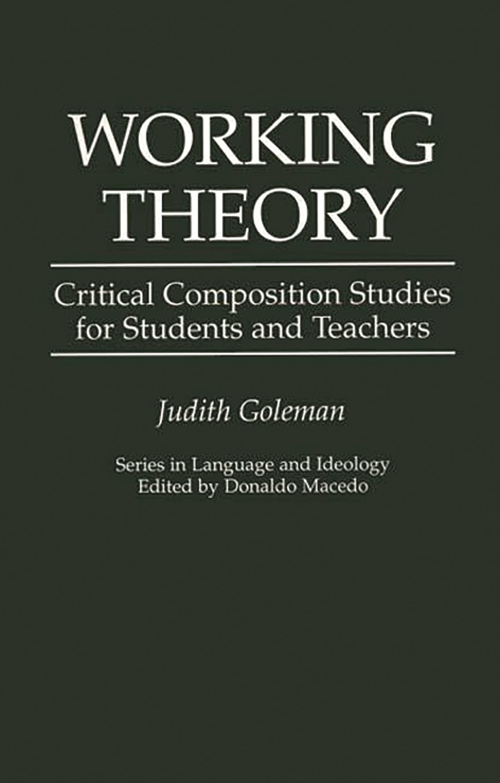 Working Theory: Critical Composition Studies for Students and Teachers (Series in Language and Ideology),Used