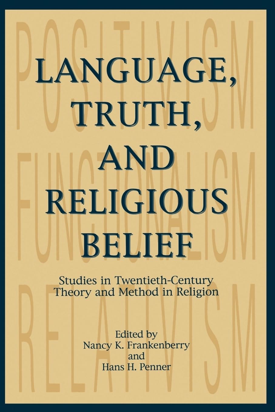 Language, Truth, and Religious Belief: Studies in TwentiethCentury Theory and Method in Religion (AAR Religions in Translation),Used
