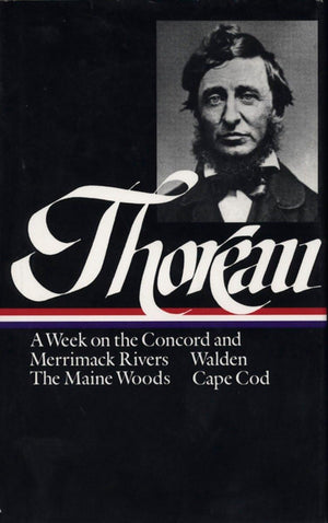 Henry David Thoreau : A Week On The Concord And Merrimack Rivers / Walden; Or, Life In The Woods / The Maine Woods / Cape Cod (L,Used