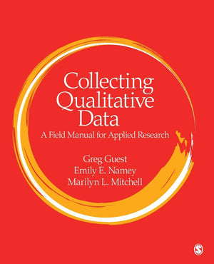 Collecting Qualitative Data: A Field Manual for Applied Research,Used