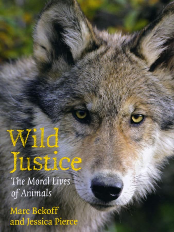 Wild Justice: The Moral Lives Of Animals