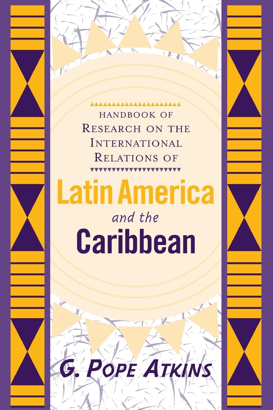 Handbook of Research on Latin American and Caribbean International Relations: The Development of Concepts and Themes,Used