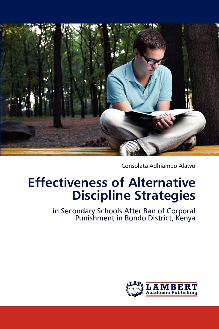 Effectiveness of Alternative Discipline Strategies: in Secondary Schools After Ban of Corporal Punishment in Bondo District, Ken,Used