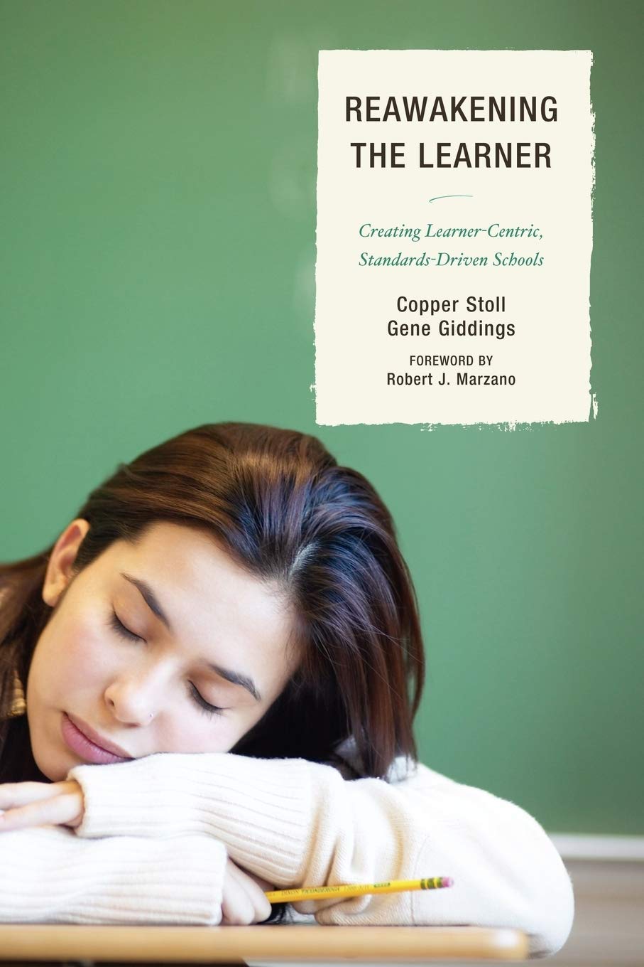 Reawakening The Learner: Creating Learnercentric, Standardsdriven Schools,Used
