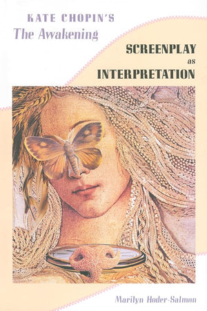 Kate Chopin'S The Awakening: Screenplay As Interpretation,Used