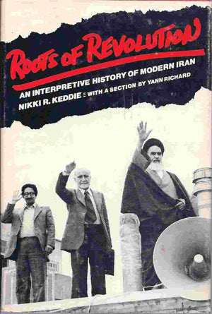 Roots of Revolution: An Interpretive History of Modern Iran,Used