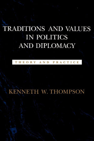 Traditions and Values in Politics and Diplomacy: Theory and Practice (Political Traditions in Foreign Policy Series),Used