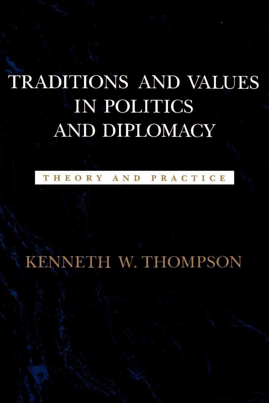 Traditions and Values in Politics and Diplomacy: Theory and Practice (Political Traditions in Foreign Policy Series),Used
