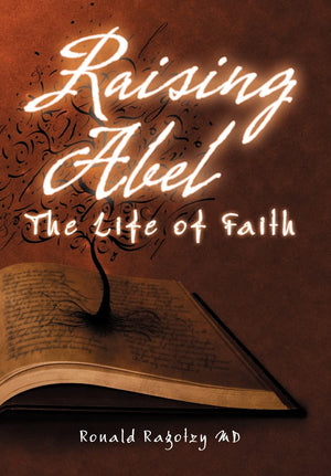 Raising Abel: The Life of Faith,New