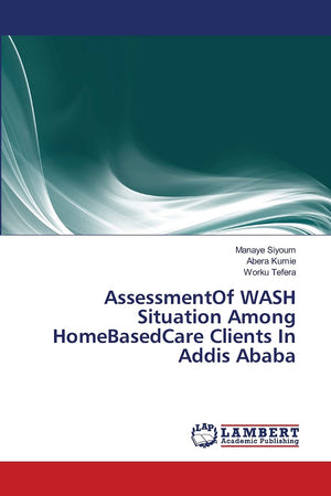 AssessmentOf WASH Situation Among HomeBasedCare Clients In Addis Ababa,Used