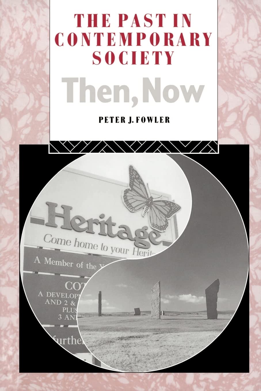 The Past in Contemporary Society: Then, Now (Heritage: CarePreservationManagement),Used