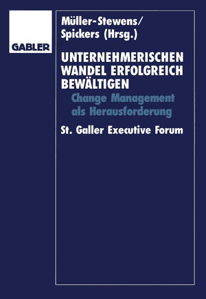 Unternehmerischen Wandel erfolgreich bewltigen: ChangeManagement als Herausforderung St. Galler Executive Forum (German Edition,Used