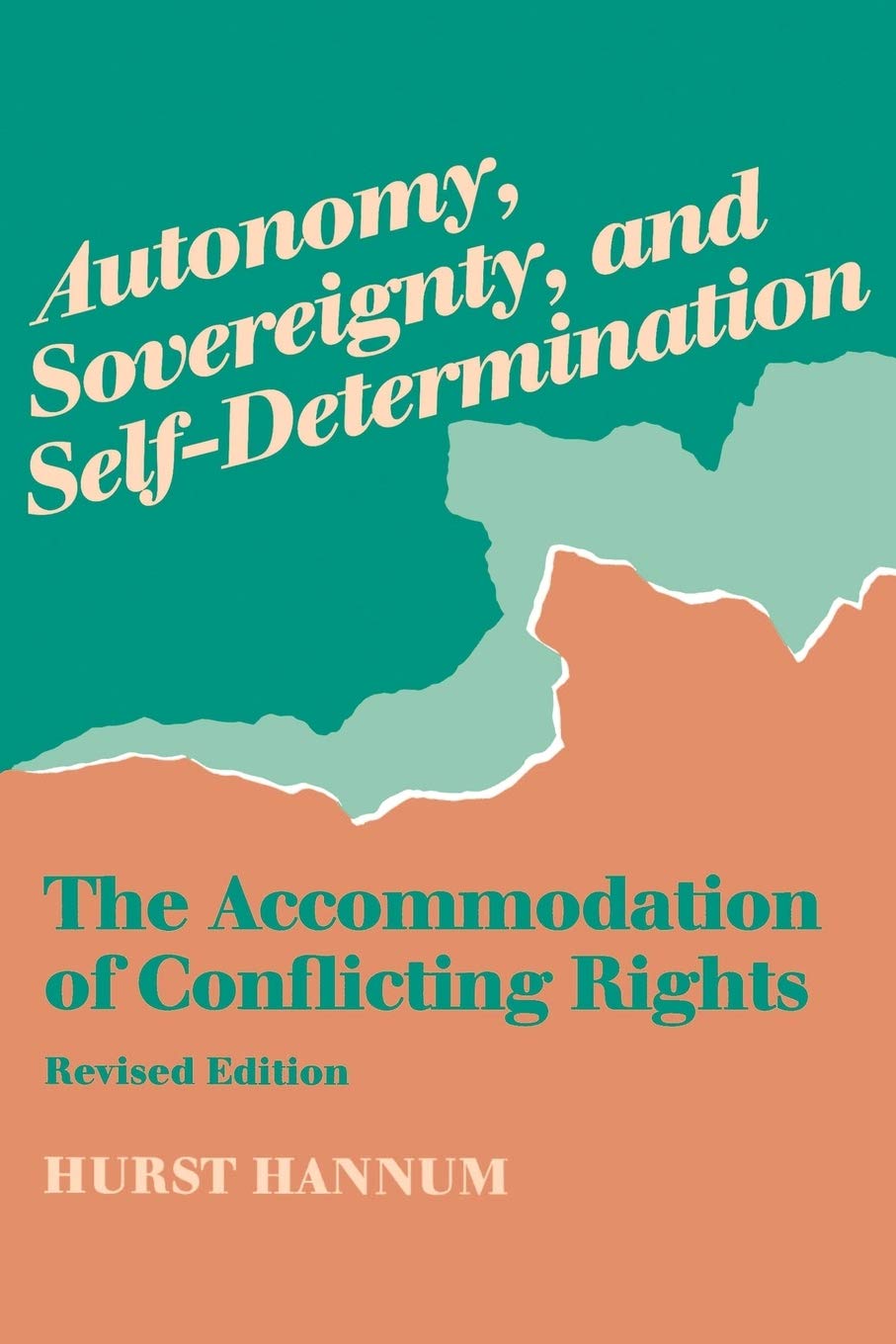 Autonomy, Sovereignty, and SelfDetermination: The Accommodation of Conflicting Rights (Procedural Aspects of International Law)