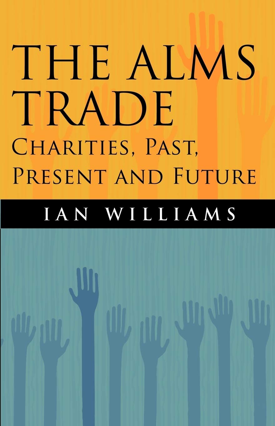 The Alms Trade: Charities, Past, Present and Future,Used