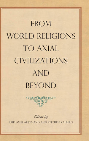 From World Religions to Axial Civilizations and Beyond (SUNY Series, Pangaea II: Global/Local Studies),Used