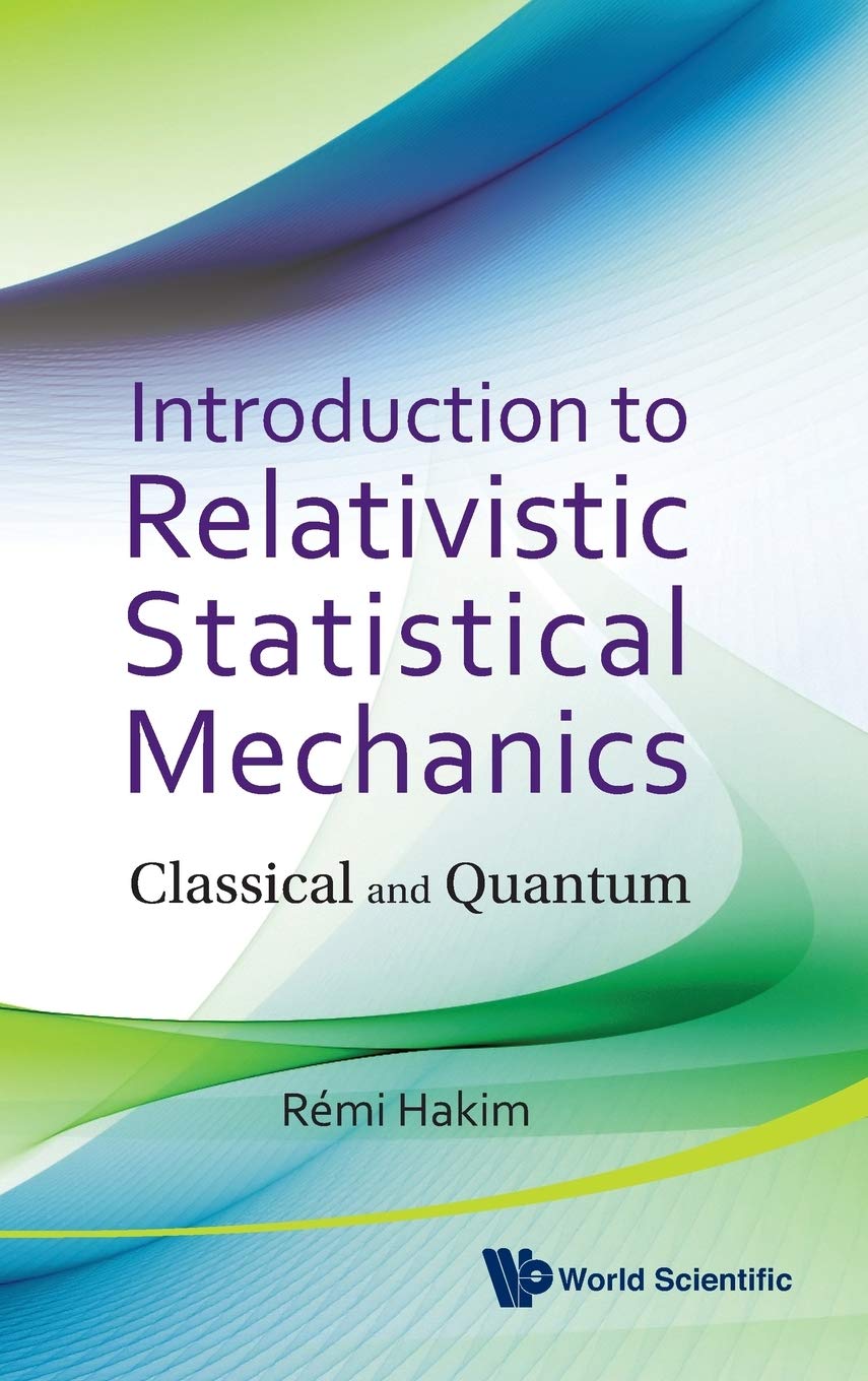 INTRODUCTION TO RELATIVISTIC STATISTICAL MECHANICS: CLASSICAL AND QUANTUM,Used