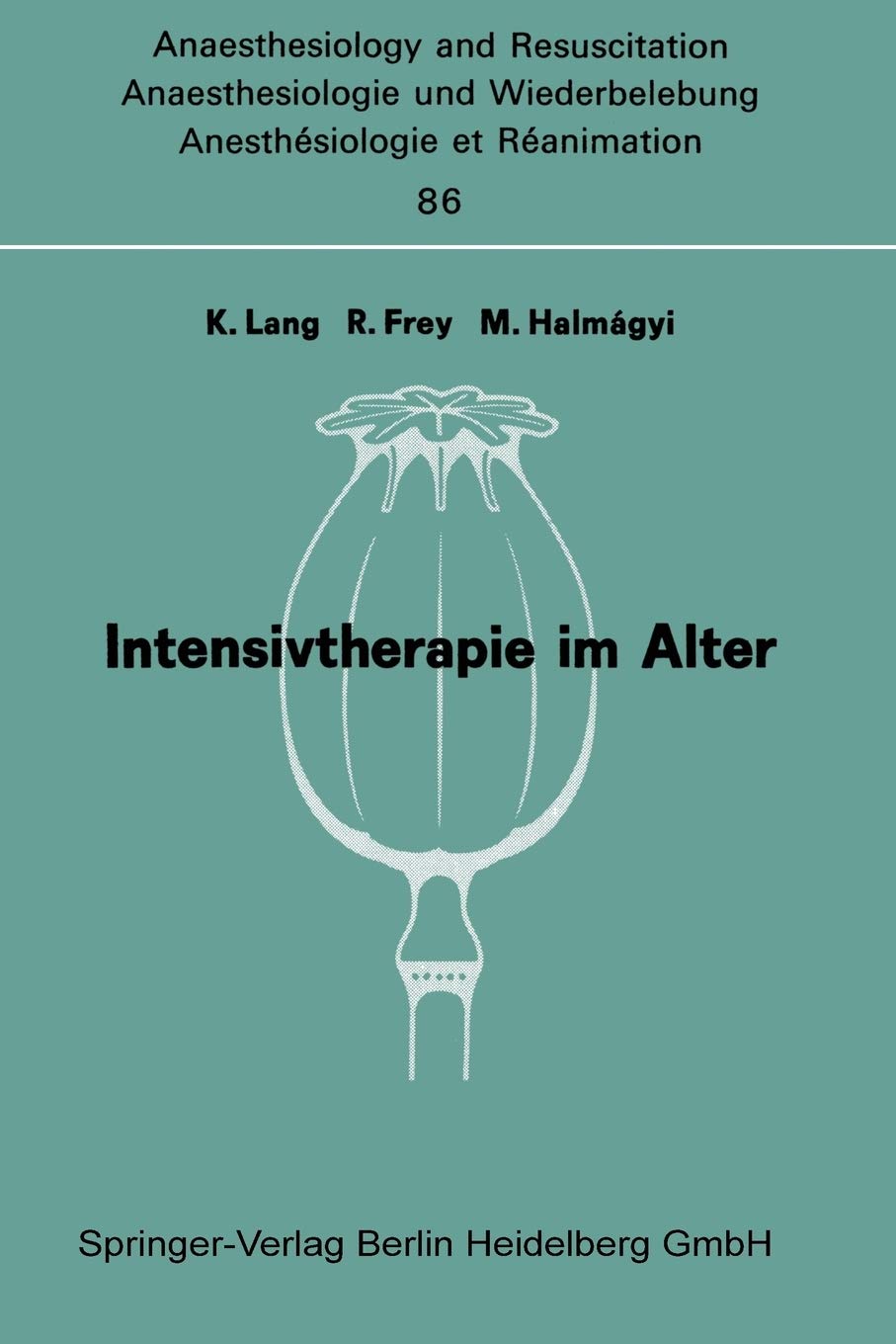 Intensivtherapie im Alter: Bericht ber das Symposion ber Anaesthesie und Intensivtherapie im Alter am 6. und 7. Oktober in Mainz,Used