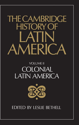 The Cambridge History of Latin America, Volume 2: Colonial Latin America,Used