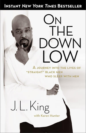 On The Down Low: A Journey Into The Lives Of 'Straight' Black Men Who Sleep With Men