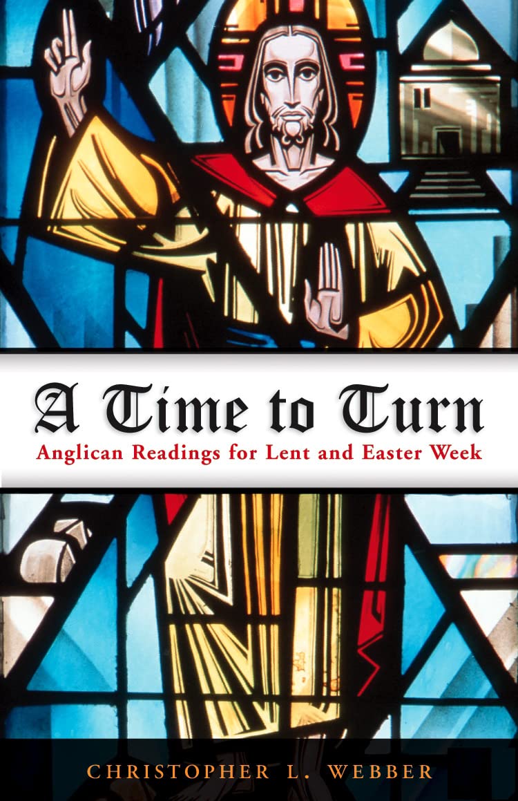 A Time To Turn: Anglican Readings For Lent And Easter Week,Used