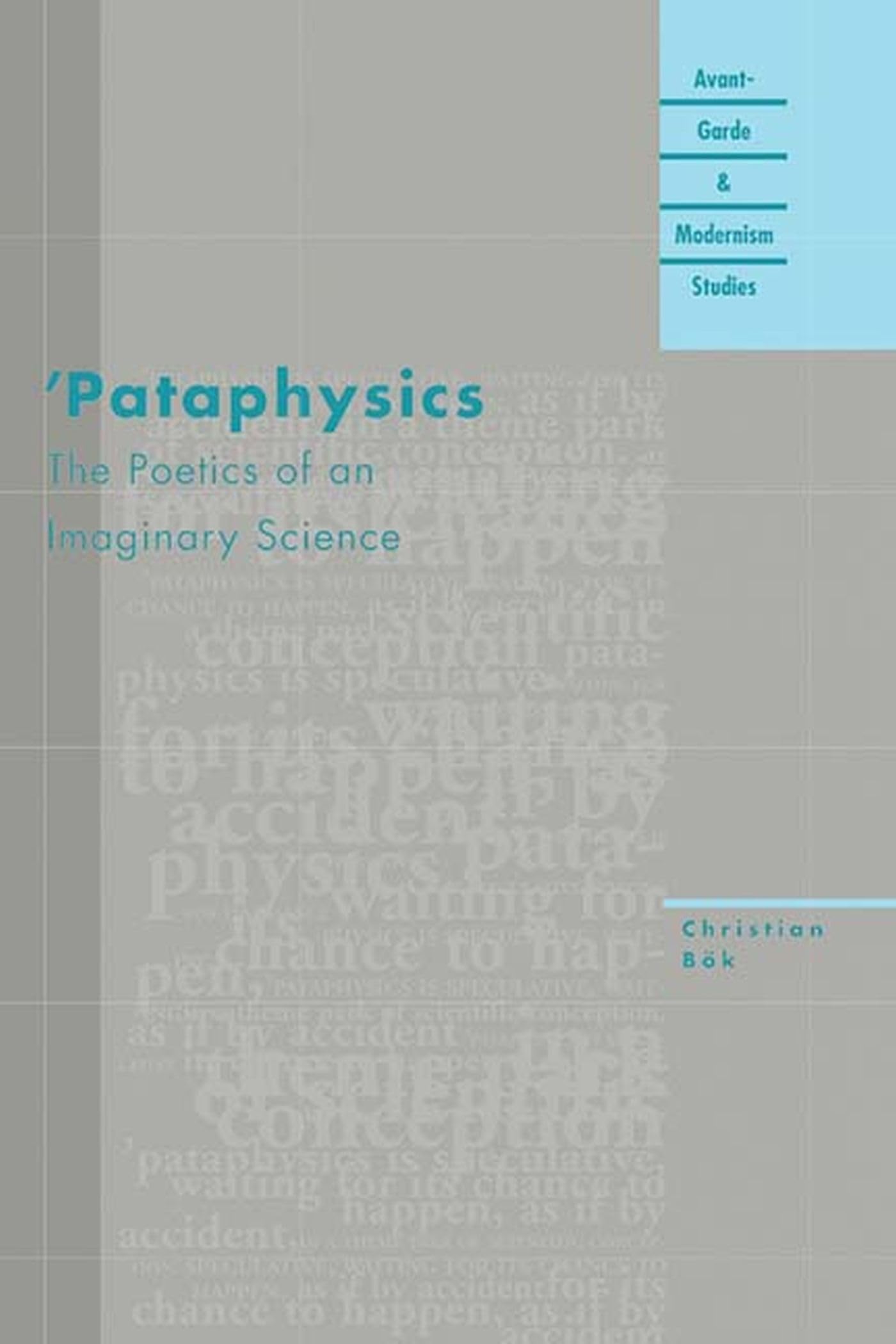 'Pataphysics: The Poetics Of An Imaginary Science (Avantgarde & Modernism Studies)