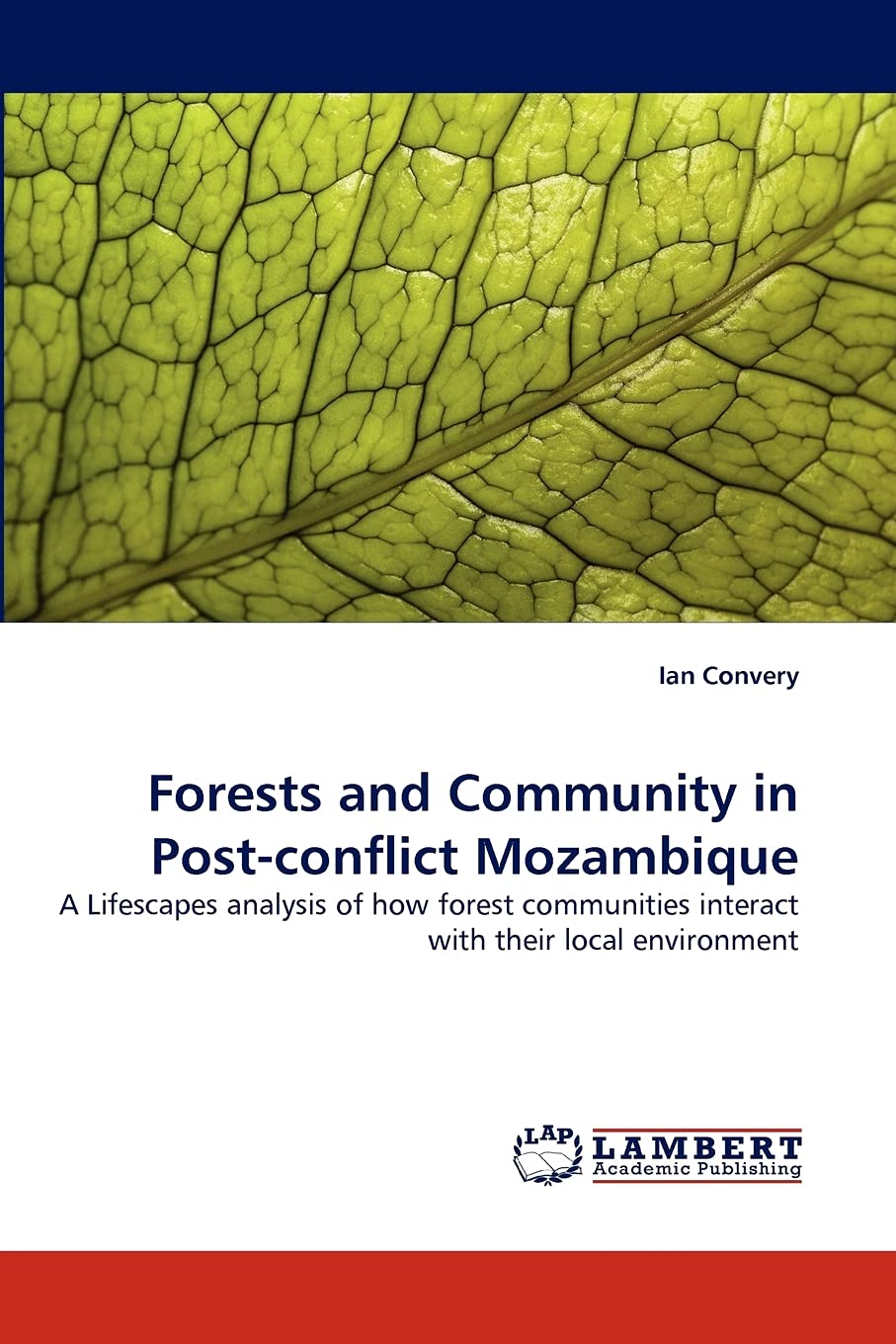 Forests and Community in Postconflict Mozambique: A Lifescapes analysis of how forest communities interact with their local env,Used