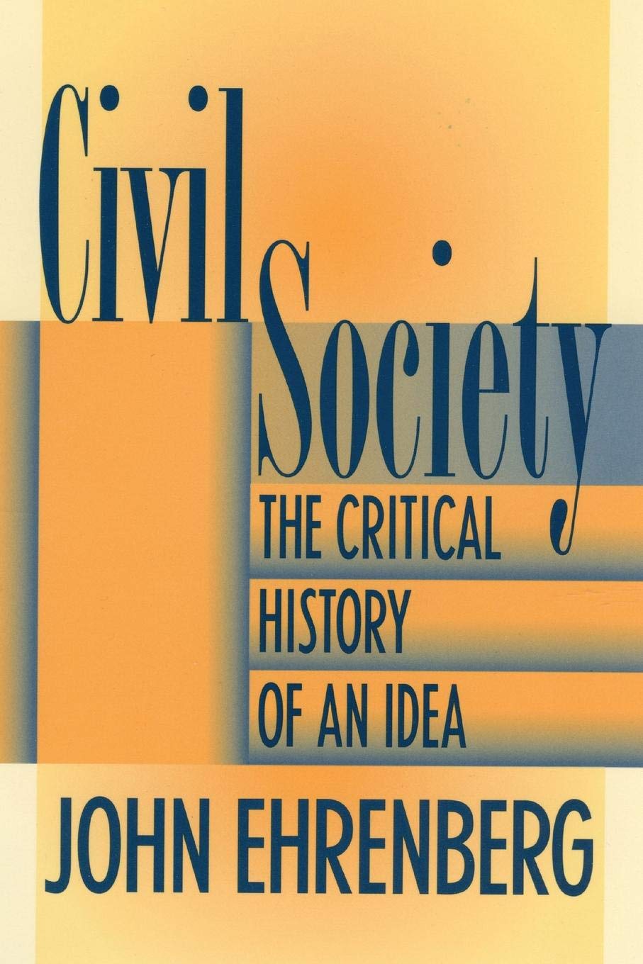 Civil Society: The Critical History of an Idea,Used