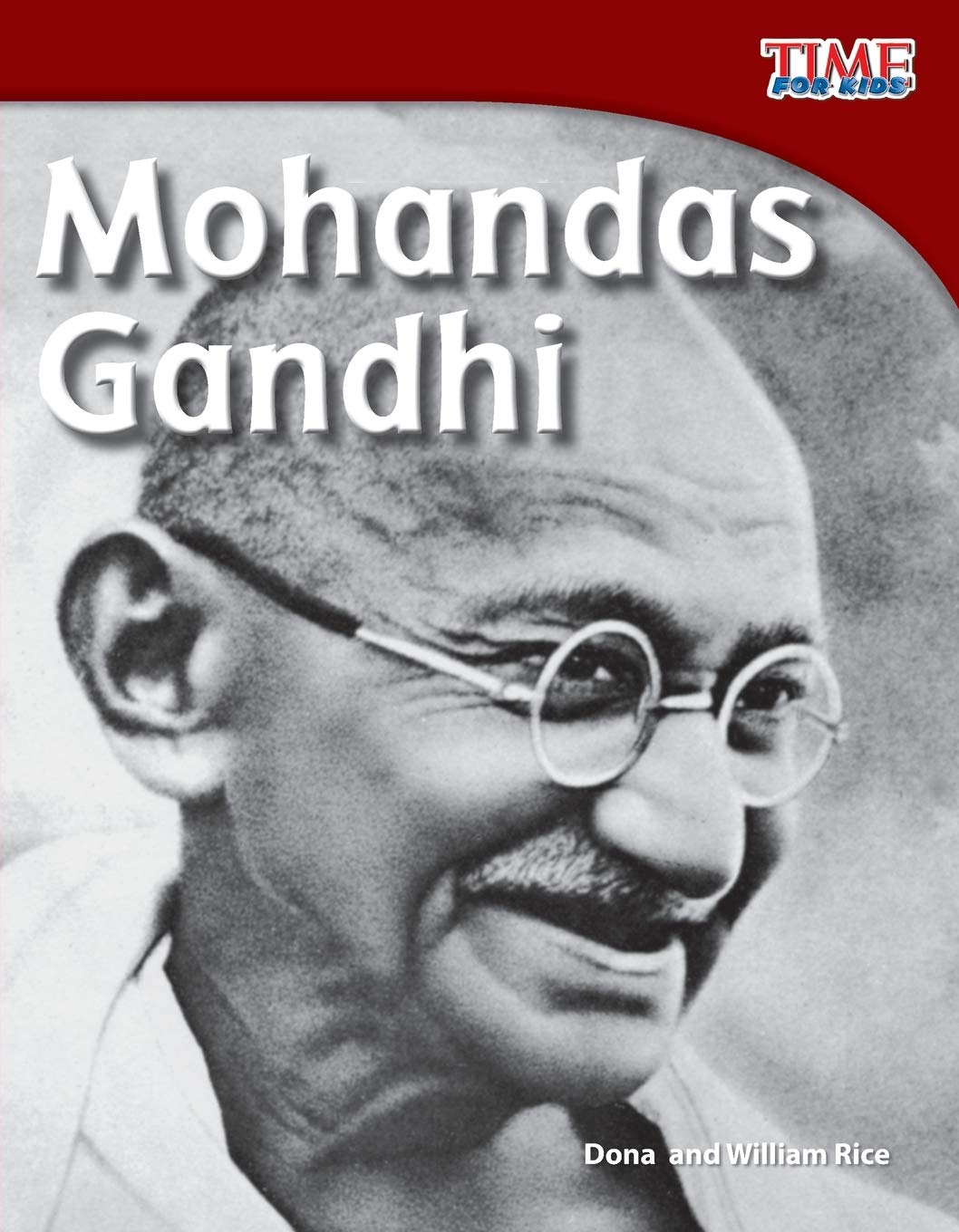 Teacher Created Materials  TIME For Kids Informational Text: Mohandas Gandhi  Grade 3  Guided Reading Level Q,Used