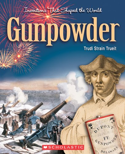 Gunpowder (INVENTIONS THAT SHAPED THE WORLD),Used