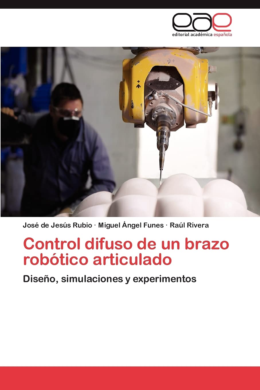 Control difuso de un brazo robtico articulado: Diseo, simulaciones y experimentos (Spanish Edition),Used