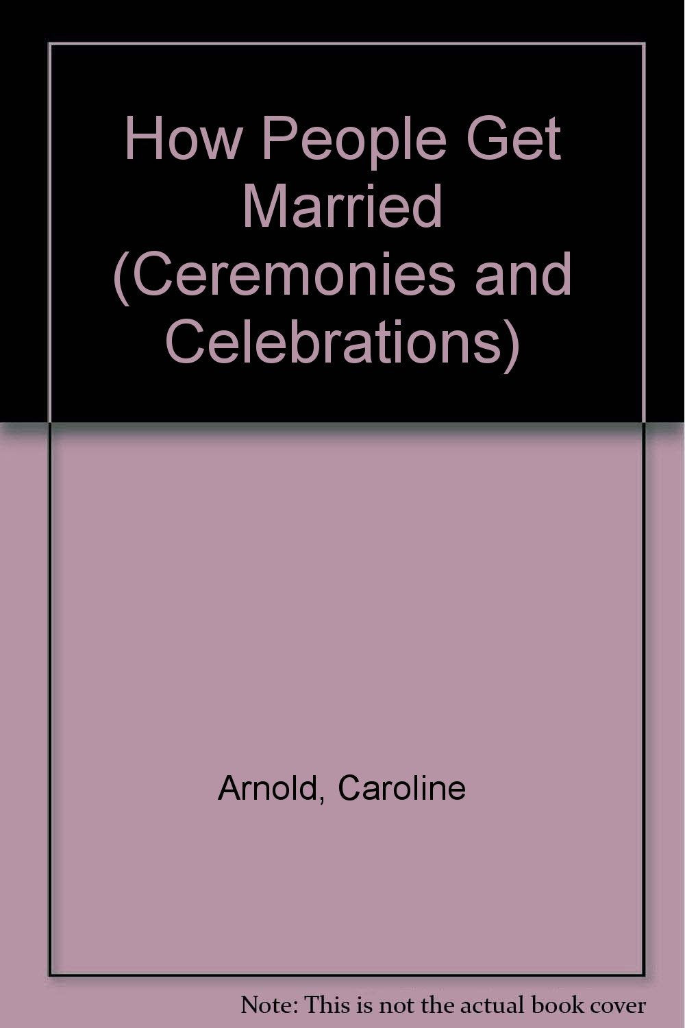 How People Get Married (Ceremonies and Celebrations Series),Used