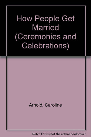 How People Get Married (Ceremonies and Celebrations Series),Used