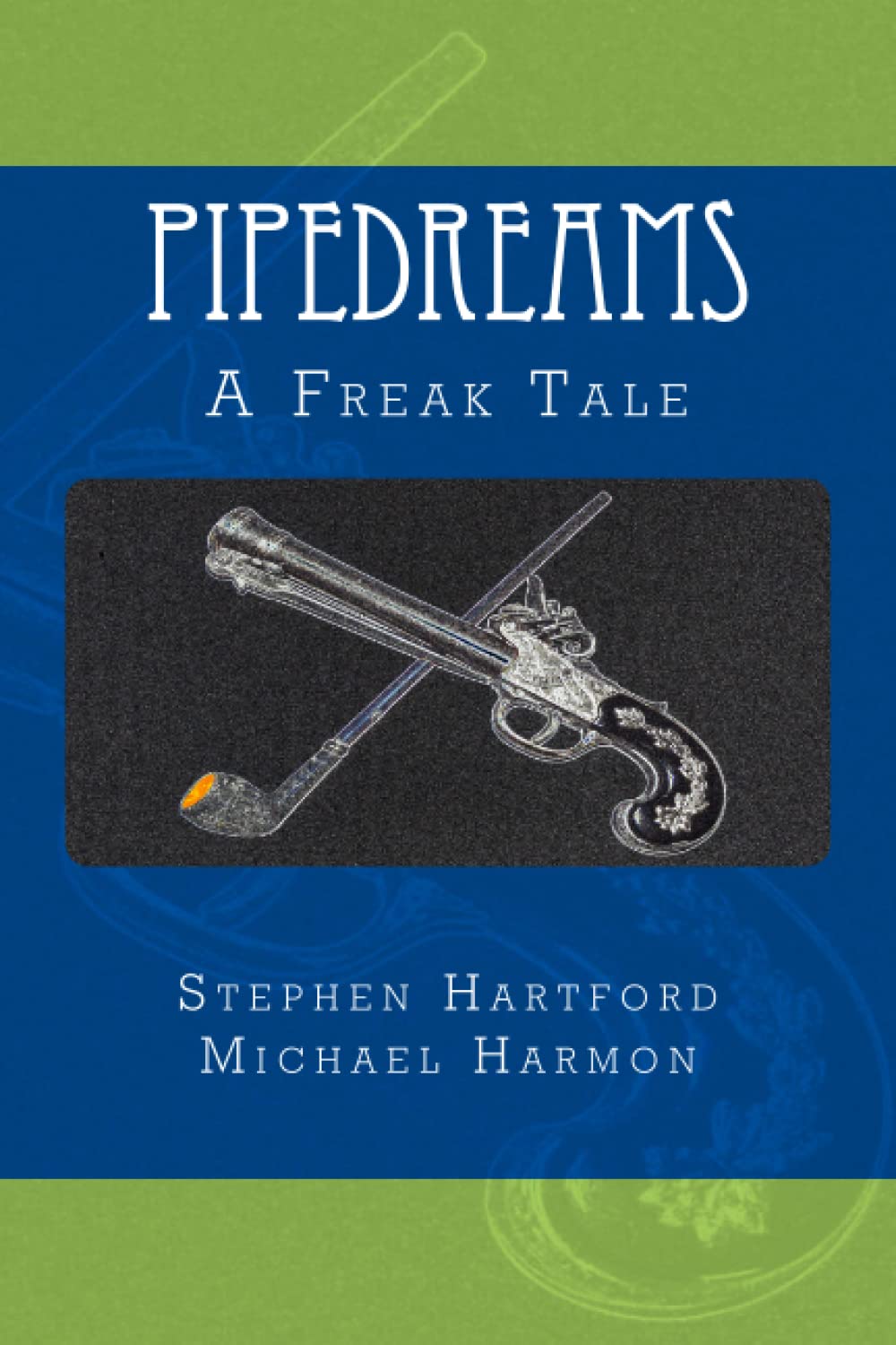 Pipedreams: A Freak Tale,Used