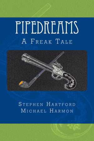 Pipedreams: A Freak Tale,Used