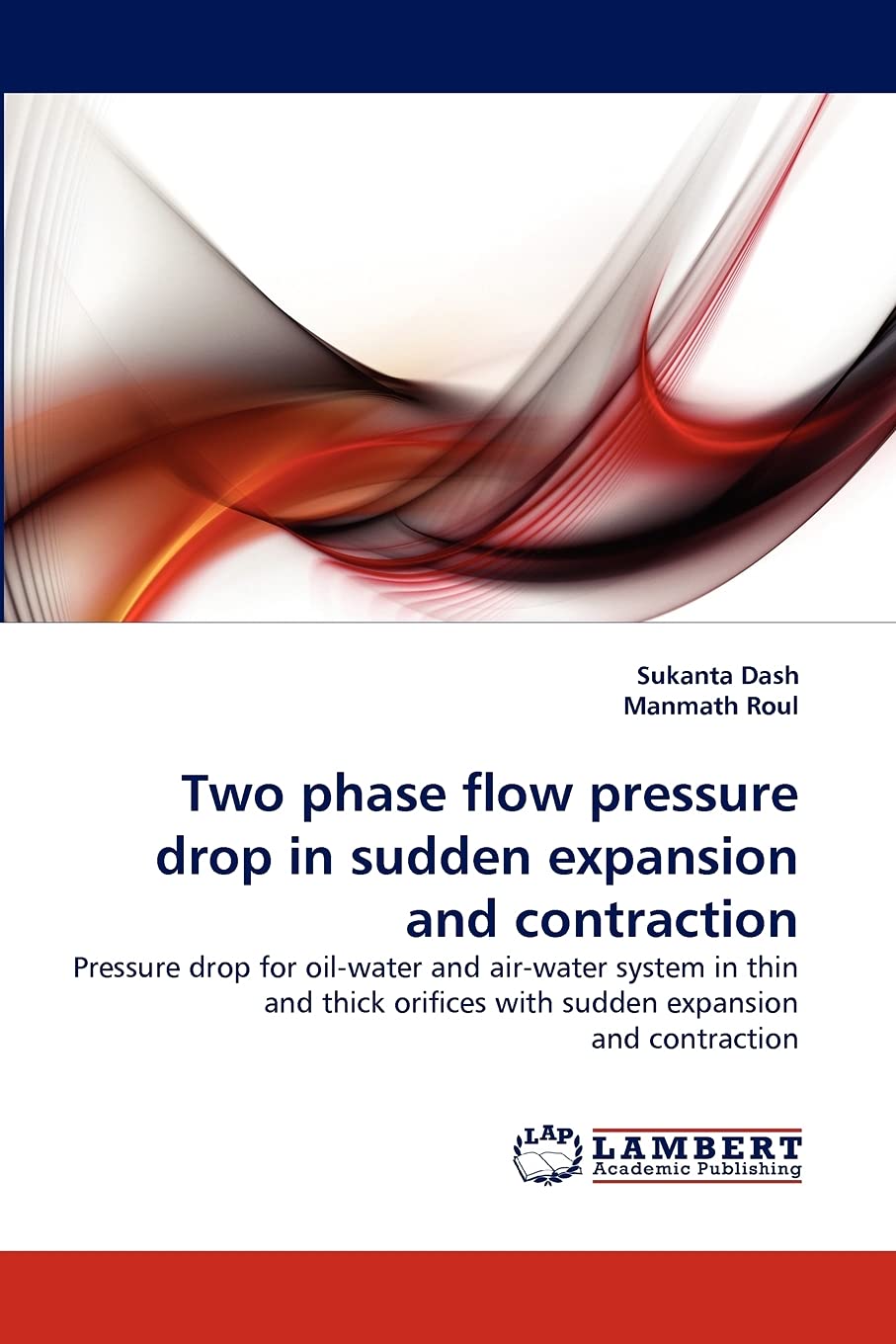 Two phase flow pressure drop in sudden expansion and contraction: Pressure drop for oilwater and airwater system in thin and t,Used