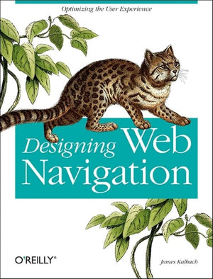 Designing Web Navigation: Optimizing the User Experience,Used