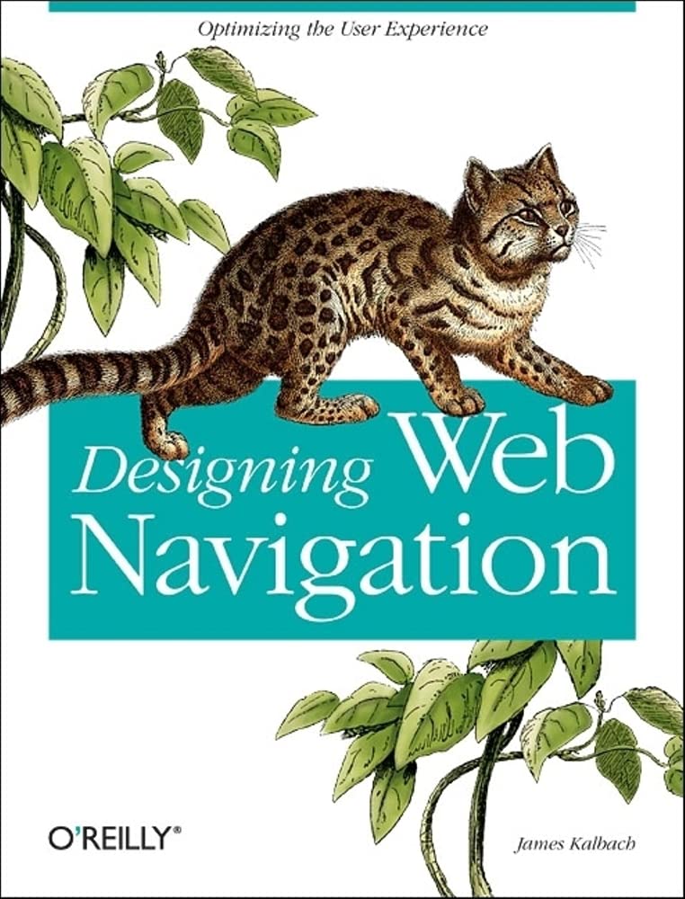 Designing Web Navigation: Optimizing the User Experience,Used