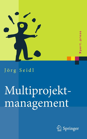 Multiprojektmanagement: bergreifende Steuerung von Mehrprojektsituationen durch Projektportfolio und Programmmanagement (Xpert.,Used