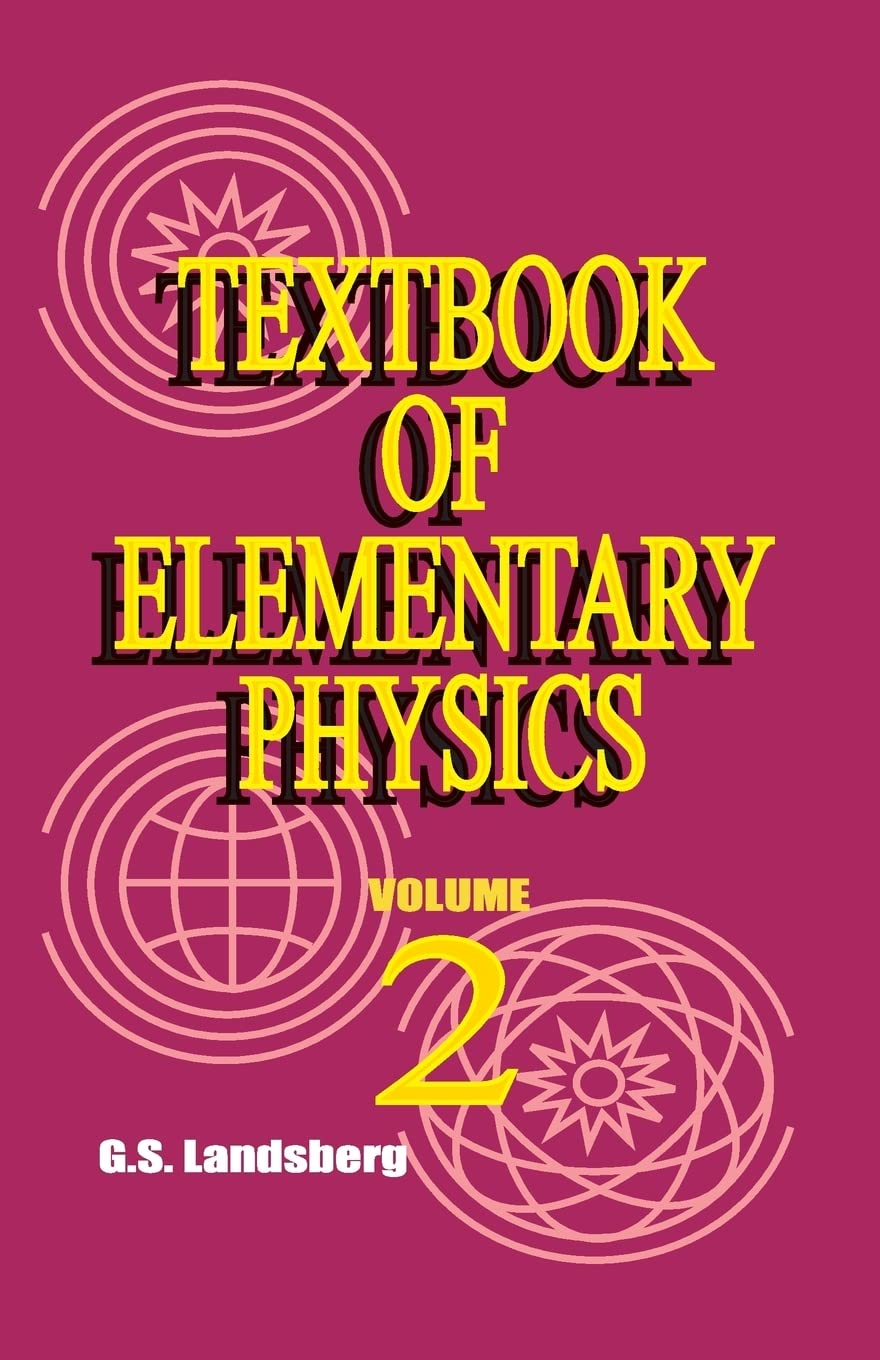 Textbook of Elementary Physics: Volume 2, Electricity and Magnetism,Used