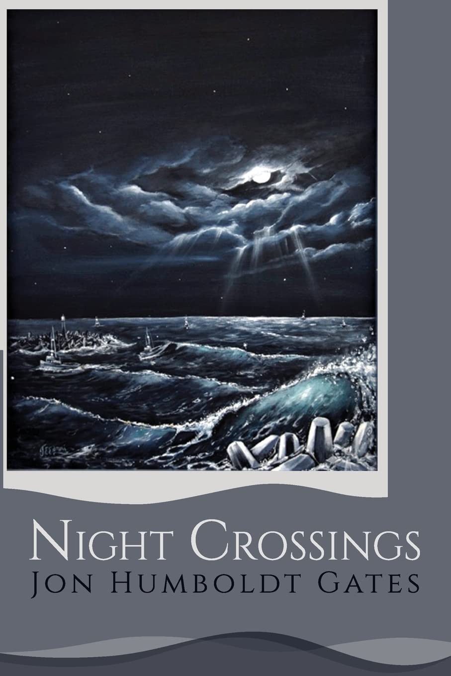 NIGHT CROSSINGS: Maritime stories of rogue waves at night on California's notorious Humboldt Bar,Used