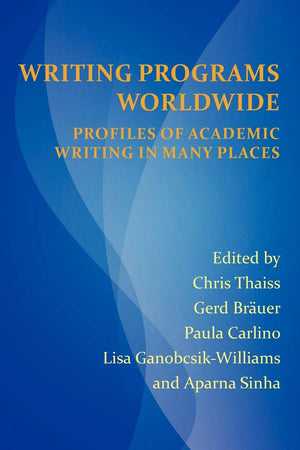 Writing Programs Worldwide: Profiles Of Academic Writing In Many Places (Perspectives On Writing),Used