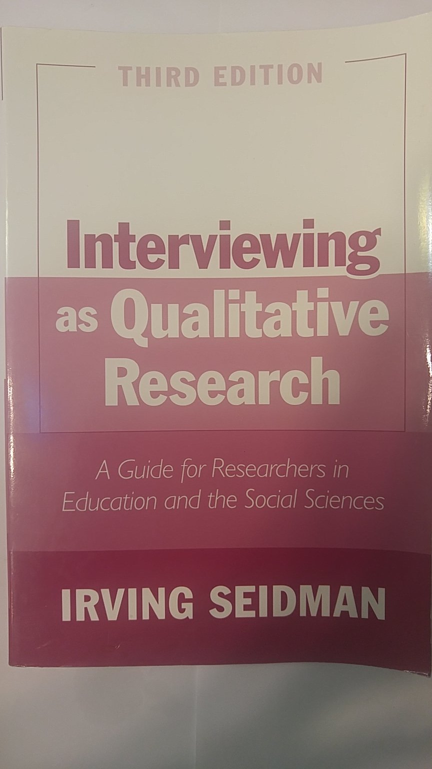 Interviewing as Qualitative Research: A Guide for Researchers in Education and the Social Sciences, 3rd Edition,Used