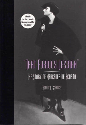 That Furious Lesbian: The Story Of Mercedes De Acosta (Theater In The Americas)