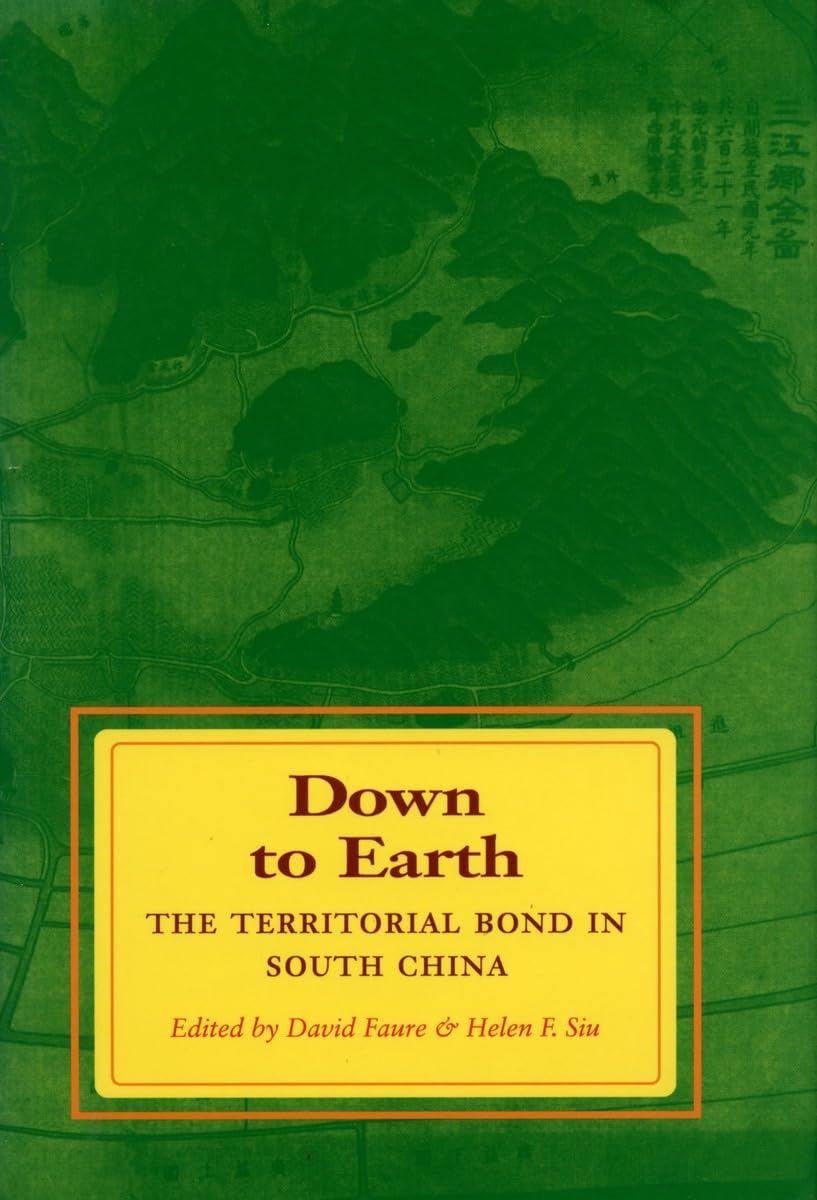 Down To Earth: The Territorial Bond In South China,New