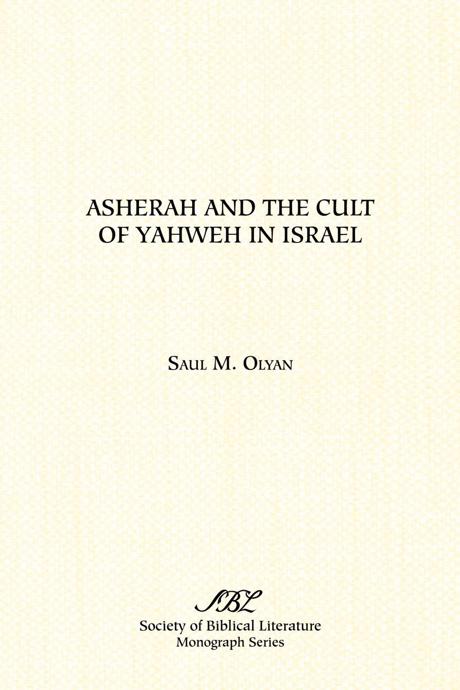 Asherah and the Cult of Yahweh in Israel (Monograph Series / Society of Biblical Literature),New