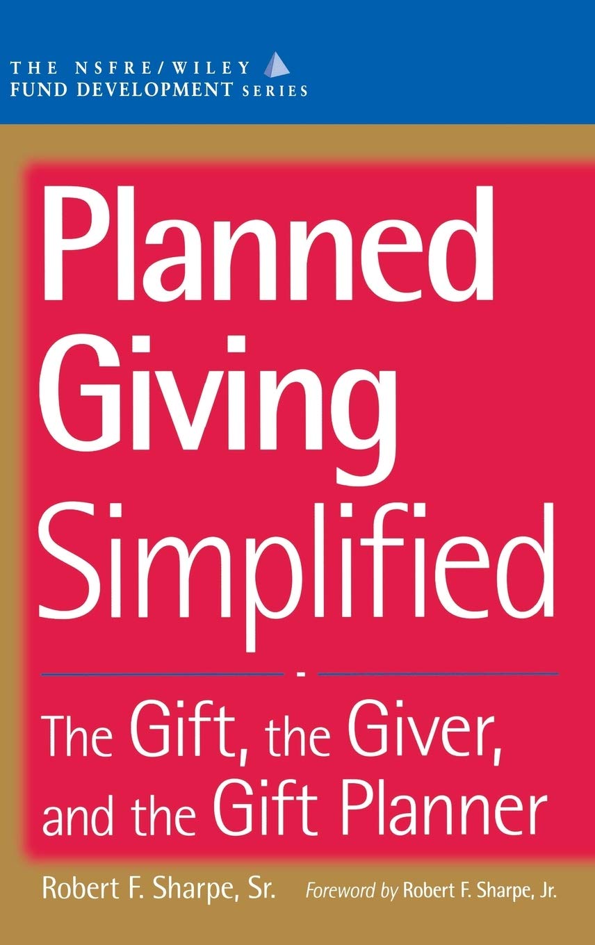 Planned Giving Simplified: The Gift, The Giver, and the Gift Planner,Used