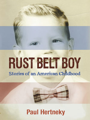 Rust Belt Boy: Stories of an American Childhood,Used
