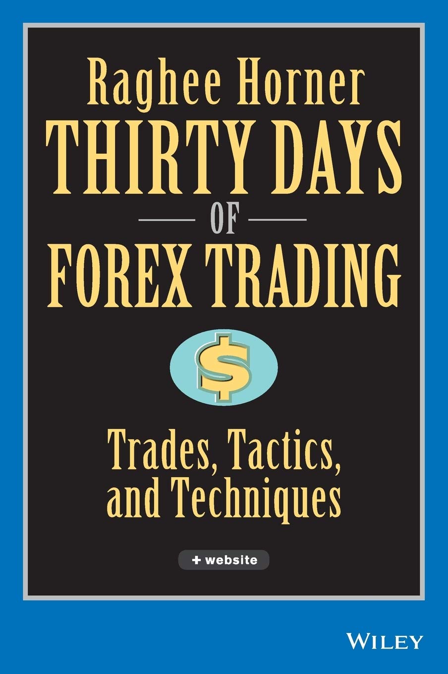 Thirty Days of FOREX Trading: Trades, Tactics, and Techniques,Used