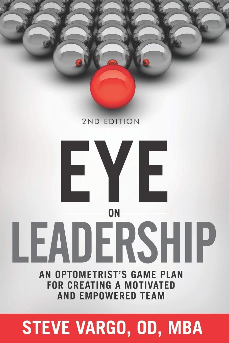 Eye on Leadership: An optometrist's game plan for creating a motivated and empowered team,Used