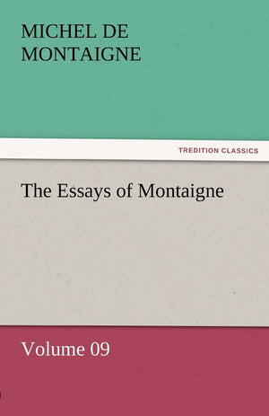 The Essays of Montaigne  Volume 09,Used